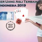 Agen Poker Uang Asli Terbaik di Indonesia 2019